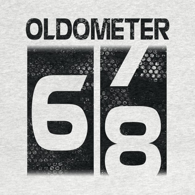 Oldometer Happy Birthday 68 Years Old Was Born In 1952 To Me You Papa Dad Mom Brother Son Husband by Cowan79